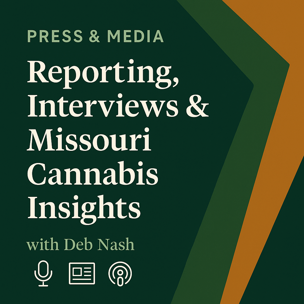 Press and Media graphic for Canna Answers featuring the text ‘Reporting, Interviews & Missouri Cannabis Insights with Deb Nash’ on a dark green background with gold accents and icons representing a microphone, news article, and podcast.